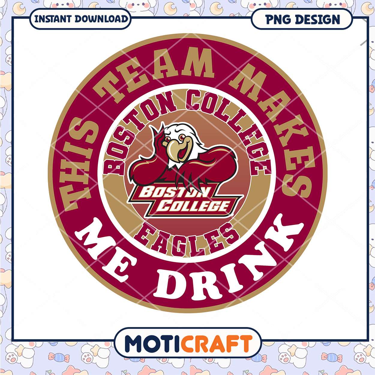 Boston College Eagles This Team Makes Me Drink PNG Design Boston College Eagles This Team Makes Me Drink PNG Design