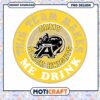 Army Black Knights Team Makes Me Drink PNG Design 2 Army Black Knights Team Makes Me Drink PNG Design