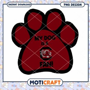 My Dog is a Fan South Carolina Paw Print PNG Design