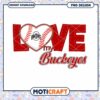 Love My Buckeyes Baseball PNG Design Instant Download