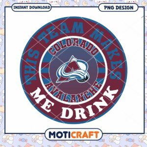 Colorado Avalanche Makes Me Drink PNG Design Art