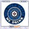 Winnipeg Jets This Team Makes Me Drink PNG Design