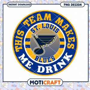 St Louis Blues This Team Makes Me Drink PNG Design