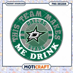 Dallas Stars Team Makes Me Drink PNG Design Download