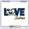 Love My Sabres Buffalo Hockey Team PNG Design Download 1 Love My Sabres Buffalo Hockey Team PNG Design Download