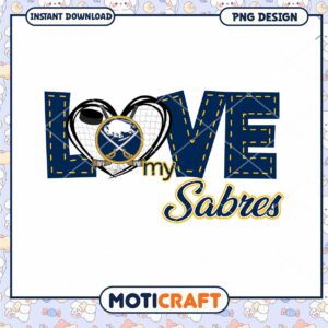 Love My Sabres Buffalo Hockey Team PNG Design Download Love My Sabres Buffalo Hockey Team PNG Design Download