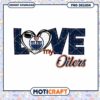 Love My Oilers PNG Design for Sports Fans Download 1 Love My Oilers PNG Design for Sports Fans Download
