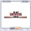In My Coyotes Era PNG Design for Instant Download 2 In My Coyotes Era PNG Design for Instant Download