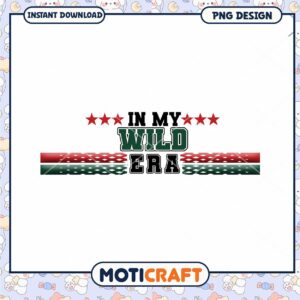 In My Wild Era PNG Design for Instant Download