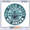 Seattle Kraken PNG This Team Makes Me Drink