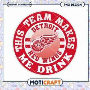 Detroit Red Wings PNG Design This Team Makes Me Drink