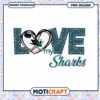 Love My Sharks Hockey PNG Design 2 Love My Sharks Hockey PNG Design