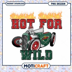 Hot Rod PNG Design Hot For Wild Hot Rod PNG Design Hot For Wild