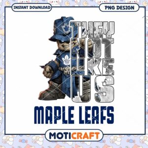 Toronto Maple Leafs They Not Like Us PNG Design Download