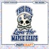 Girl Loves Her Maple Leafs Skull PNG Design Downloadable Art 1 Girl Loves Her Maple Leafs Skull PNG Design Downloadable Art
