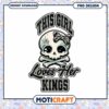 This Girl Loves Her Kings Skull PNG Design Download