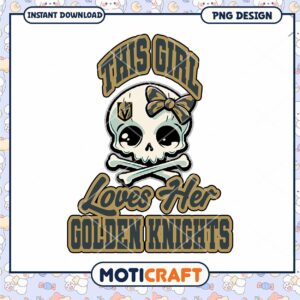 This Girl Loves Her Vegas Golden Knights PNG Design