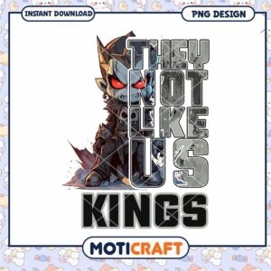 Unique Kings Design They Not Like Us PNG Download