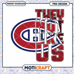 Montreal Canadiens They Not Like Us PNG Design Download Montreal Canadiens They Not Like Us PNG Design Download