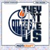 Edmonton Oilers Graphic They Not Like Us PNG Design