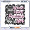 My Heart is Full of Predators Love PNG Design Download 2 My Heart is Full of Predators Love PNG Design Download
