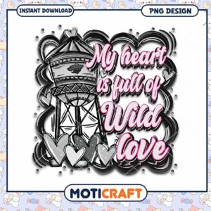 Heart Full of Wild Love PNG Design for Instant Download