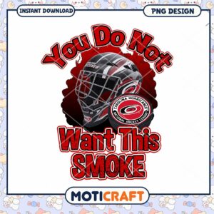 Carolina Hurricanes Hockey You Do Not Want This Smoke PNG