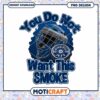 Winnipeg Jets You Do Not Want This Smoke PNG Design