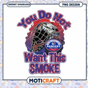 New York Rangers You Do Not Want This Smoke PNG Design