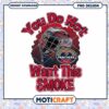Florida Panthers Hockey Design You Do Not Want This Smoke PNG