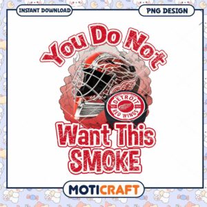 Detroit Red Wings You Do Not Want This Smoke PNG Design