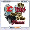 My Heart Belongs to the Flames Hockey PNG Design