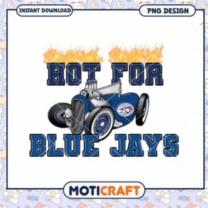 Hot For Blue Jays PNG Hot For Blue Jays PNG