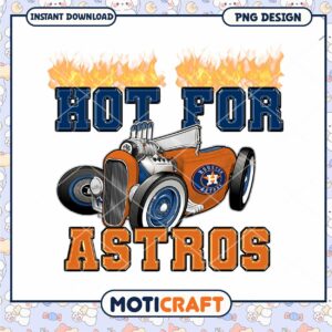 Hot For Astros PNG Design Hot For Astros PNG Design
