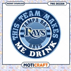 Tampa Bay Rays Team Makes Me Drink PNG Design Download