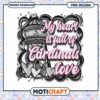 My Heart is Full of Cardinals Love PNG Design Download 1 My Heart is Full of Cardinals Love PNG Design Download