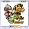 My Heart Belongs Padres PNG 2 My Heart Belongs Padres PNG