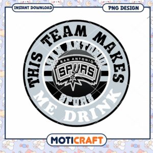 San Antonio Spurs PNG Design This Team Makes Me Drink