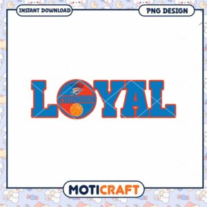 OKC Thunder Loyal PNG Design