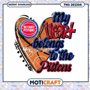 My Heart Belongs to the Pistons PNG Design Download