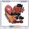 My Heart Belongs to the Hawks Basketball PNG Design File 2 My Heart Belongs to the Hawks Basketball PNG Design File