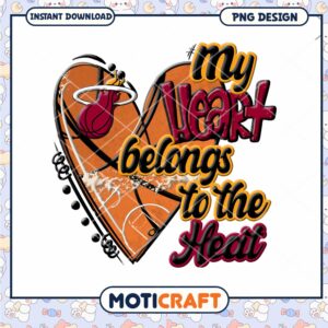 My Heart Belongs to the Heat Basketball PNG Design Download My Heart Belongs to the Heat Basketball PNG Design Download