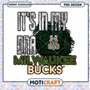 Milwaukee Bucks Its in My DNA PNG Design Instant Download Milwaukee Bucks Its in My DNA PNG Design Instant Download