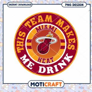 Miami Heat PNG Design This Team Makes Me Drink