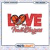 Love My Trail Blazers PNG Design 2 Love My Trail Blazers PNG Design