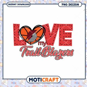 Love My Trail Blazers PNG Design