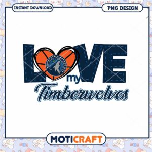 Love My Timberwolves PNG Instant Download Design File
