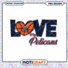 Love My Pelicans PNG Graphic Instant Download Design Gift
