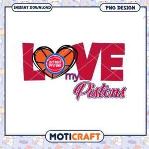 Love My Detroit Pistons Basketball PNG Design Downloadable Art