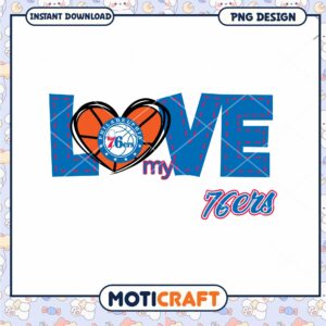 Love My 76ers Basketball PNG Design Instant Download Art